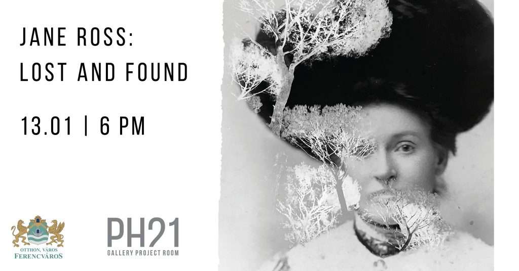 Jane Ross: Lost and Found | solo exhibition | opening | January 13, 2022. 6 pm